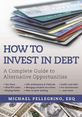 How To Invest in Debt - Michael Pellegrino