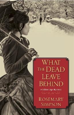 What The Dead Leave Behind - Rosemary Simpson