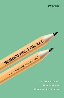 Schooling for All - V. Santhakumar, Namita Gupta, Rama Murthy Sripada