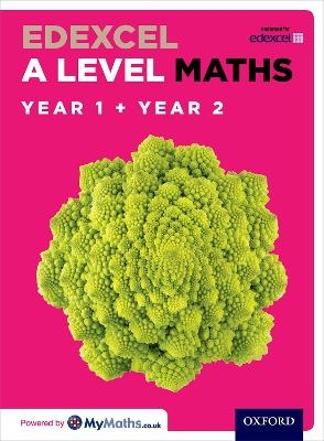 Edexcel A Level Maths: Year 1 and 2 Combined Student Book - David Bowles, Brian Jefferson, John Rayneau, Mark Rowland, Robert Wagner