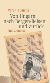 Von Ungarn nach Bergen-Belsen und zur&uuml;ck -  Peter Lantos