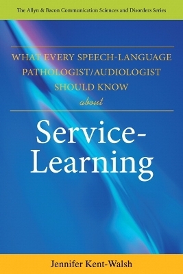 What Every Speech-Language Pathologist/Audiologist Should Know About Service Learning