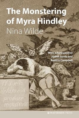 The Monstering of Myra Hindley - Nina Wilde