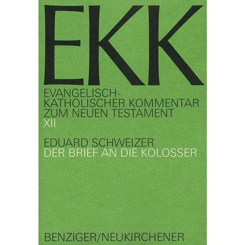 Evangelisch-Katholischer Kommentar zum Neuen Testament (EKK) / Der Brief an die Kolosser - Eduard Schweizer