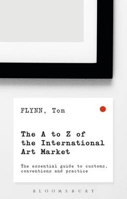 The A-Z of the International Art Market - Tom Flynn