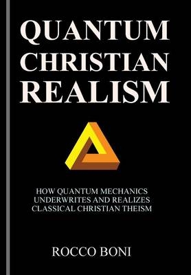 Quantum Christian Realism - Rocco Boni