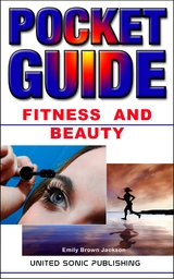 Fitness And Beauty, Pocket Guide - Emily Brown Jackson