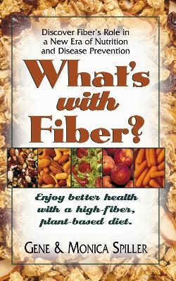What's with Fiber - Gene Spiller, Monica Spiller