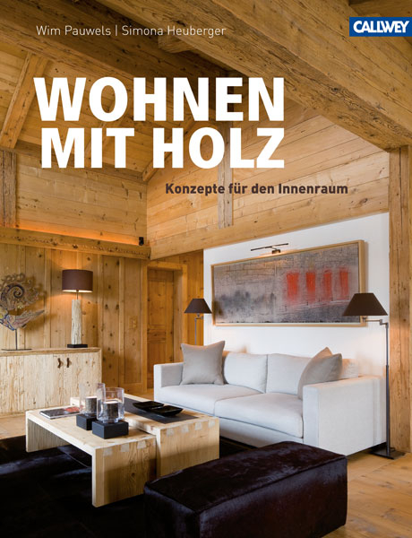 WOHNEN MIT HOLZ - Wim Pauwels, Simona Heuberger