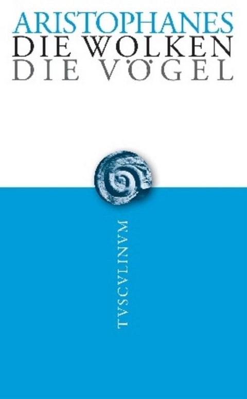 Die Wolken. Die V&ouml;gel -  Aristophanes