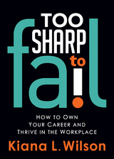 Too Sharp to Fail -  Kiana L. Wilson