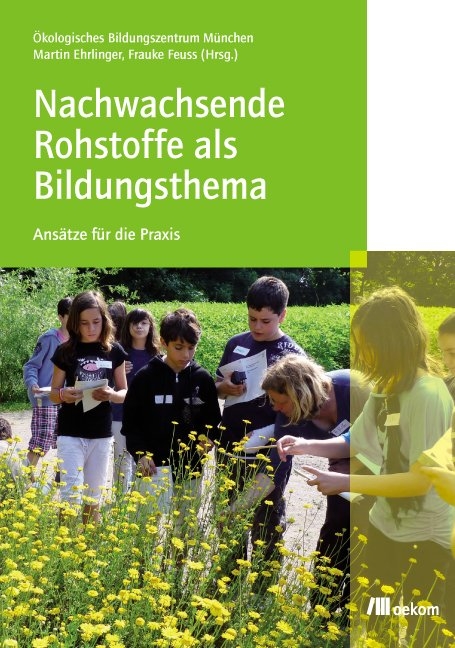Nachwachsende Rohstoffe als Bildungsthema - 