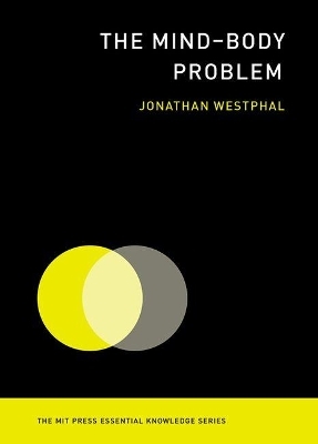 The Mind&ndash;Body Problem - Jonathan Westphal