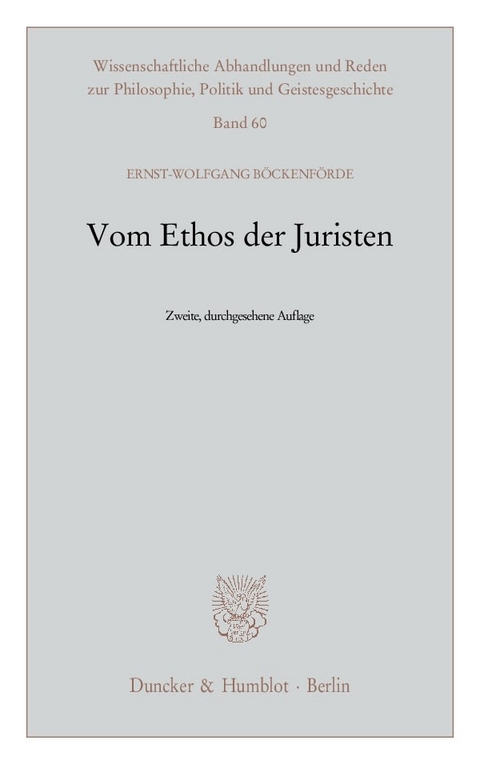 Vom Ethos der Juristen. - Ernst-Wolfgang B&ouml;ckenf&ouml;rde