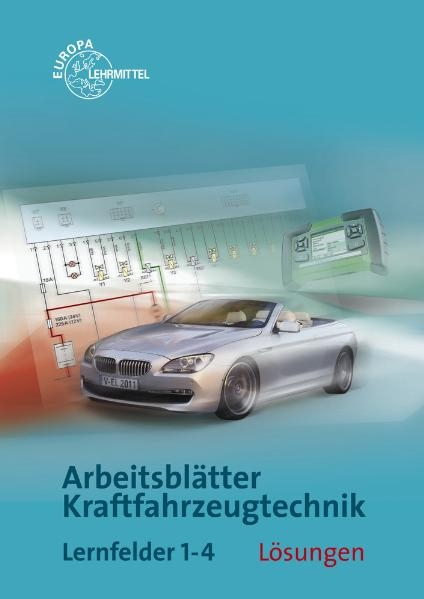Arbeitsbl&auml;tter Kraftfahrzeugtechnik - Richard Fischer, Tobias Gscheidle, Uwe Heider, Berthold Hohmann, Wolfgang Keil, Jochen Mann, Bernd Schl&ouml;gl, Alois Wimmer, G&uuml;nter Wormer