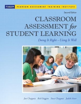 Classroom Assessment for Student Learning - Jan Chappuis, Rick Stiggins, Stephen Chappuis, Judith Arter