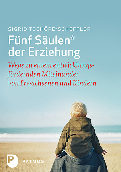 F&uuml;nf S&auml;ulen der Erziehung - Sigrid Tsch&ouml;pe-Scheffler