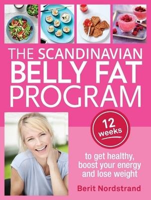 The Scandinavian Belly Fat Program - Berit Nordstrand