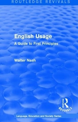 Routledge Revivals: English Usage (1986) - Walter Nash