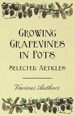 Growing Grapevines in Pots - Selected Articles