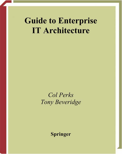 Guide to Enterprise IT Architecture - Col Perks, Tony Beveridge