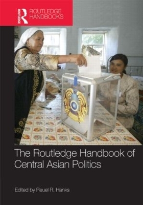 Routledge Handbook of Central Asian Politics - 