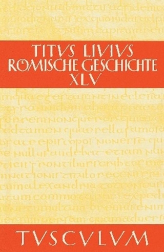 Titus Livius: Römische Geschichte / Buch 45
