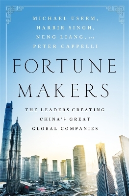 Fortune Makers - Michael Useem, Harbir Singh, Liang Neng, Peter Cappelli