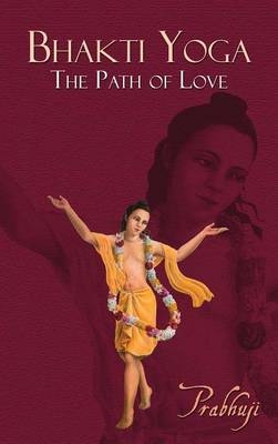 Bhakti Yoga - Prabhuji David Ben Yosef Har-Zion