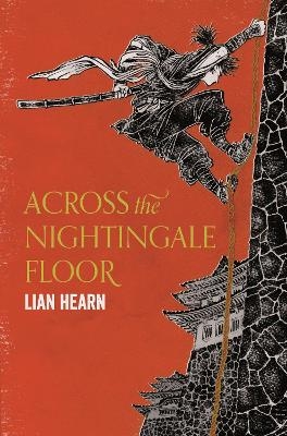 Across the Nightingale Floor - Lian Hearn