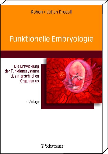 Funktionelle Embryologie - Johannes W. Rohen, Elke L&uuml;tjen-Drecoll