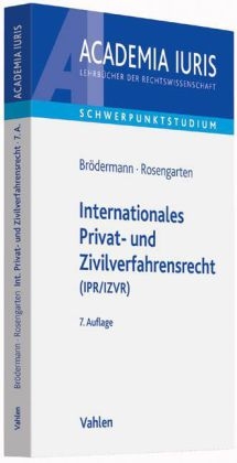 Internationales Privat- und Zivilverfahrensrecht (IPR/IZVR) - Eckart Br&ouml;dermann, Joachim Rosengarten