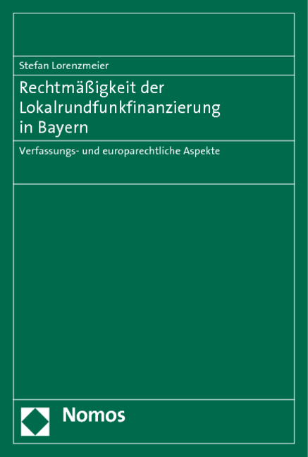Rechtm&auml;&szlig;igkeit der Lokalrundfunkfinanzierung in Bayern - Stefan Lorenzmeier