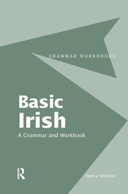 Basic Irish: A Grammar and Workbook - Nancy Stenson