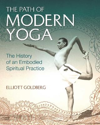 The Path of Modern Yoga - Elliott Goldberg