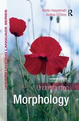 Understanding Morphology - Martin Haspelmath, Andrea Sims