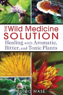 The Wild Medicine Solution - Guido Mas&eacute;