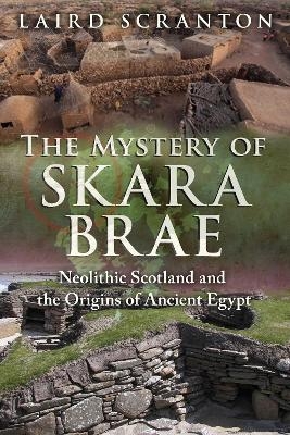 The Mystery of Skara Brae - Laird Scranton