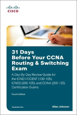 31 Days Before Your CCNA Routing & Switching Exam