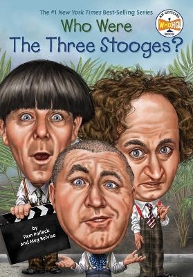 Who Were The Three Stooges? - Pam Pollack, Meg Belviso