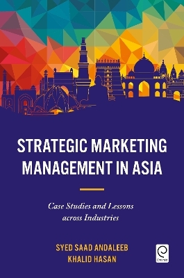 Strategic Marketing Management in Asia - Syed Saad Andaleeb, Khalid Hasan