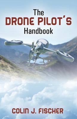 The Drone Pilot's Handbook