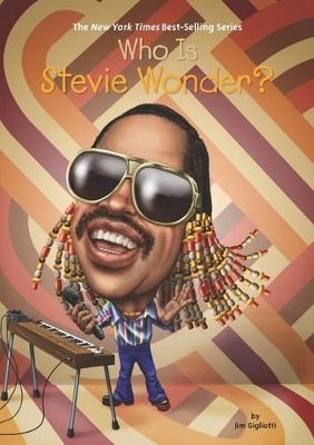 Who Is Stevie Wonder? - Jim Gigliotto, Jim Gigliotti