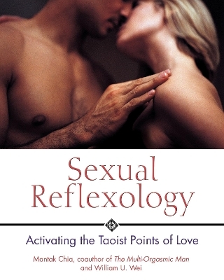 Sexual Reflexology - Mantak Chia, William U. Wei