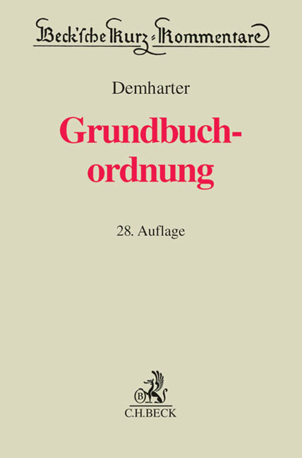 Grundbuchordnung - Johann Demharter, Fritz Henke, Gerhard M&ouml;nch, Ernst Horber