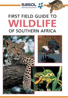 Sasol First Field Guide to Wildlife of Southern Africa - Sean Fraser