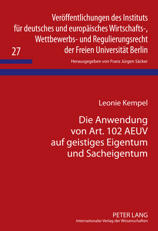 Die Anwendung von Art. 102 AEUV auf geistiges Eigentum und Sacheigentum