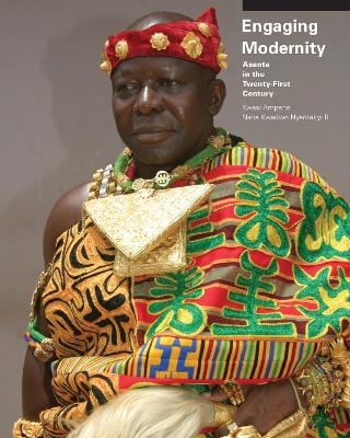 Engaging Modernity - Prof. Kwasi Ampene, Nana Kwadwo Nyantakyi  III