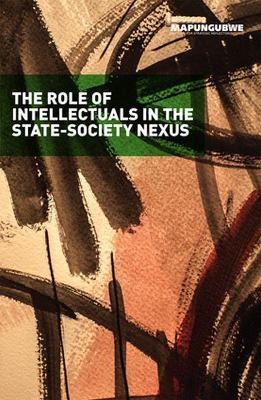 The role of Intellectuals in the state-society nexus - Nicholas Wolpe, Mcebisi Ndletyana, Ibbo Mandaza, Ayanda Ntsabula, Xolela Mangcu
