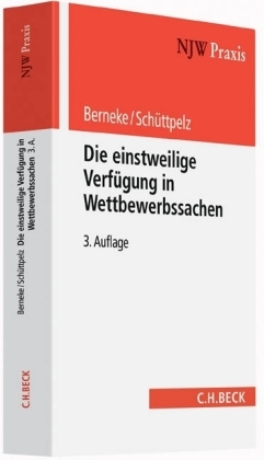 Die einstweilige Verf&uuml;gung in Wettbewerbssachen - Wilhelm Berneke, Erfried Sch&uuml;ttpelz